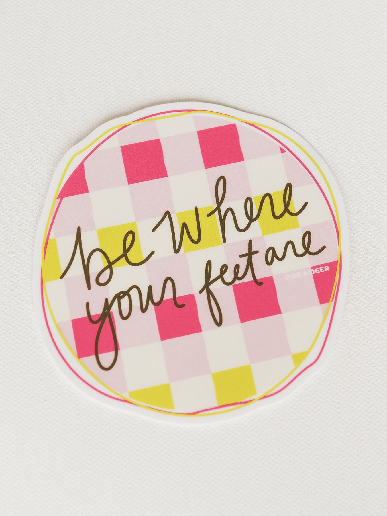 Be Where Your Feet Are Sticker