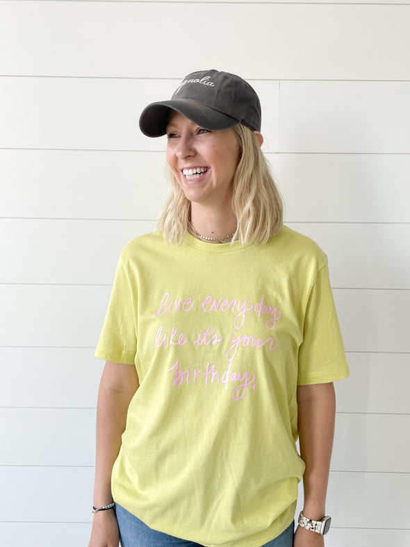 Live Everyday Like it's Your Birthday T-Shirt