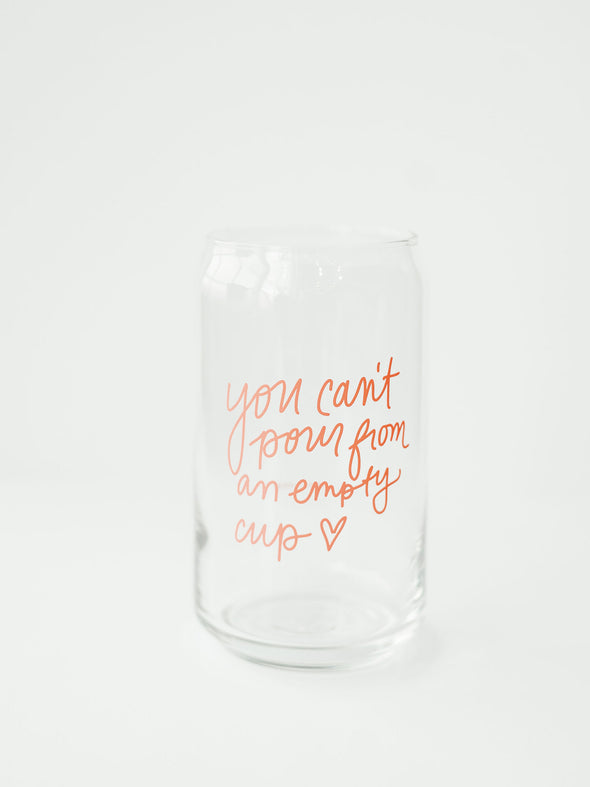 You Can't Pour From An Empty Cup Glass