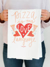 Pizza Is My Love Language Flour Sack Towel