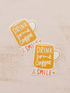 Drink Some Coffee & Smile Sticker
