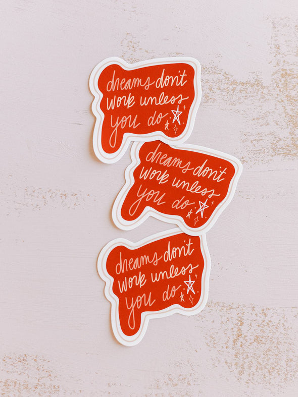 Dreams Don’t Work Unless You Do Sticker