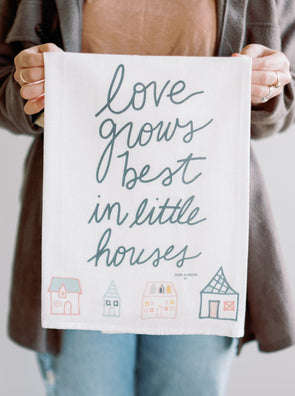 Love Grows Best - Flour Sack Towel