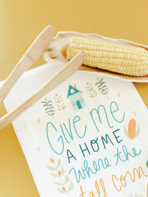 Give Me A Home Where The Tall Corn Grows - Flour Sack Towel