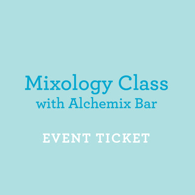Mixology Workshop with Alchemix Bar // January 26 - Event Ticket
